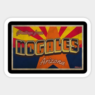 Greetings from Nogales, Arizona Sticker